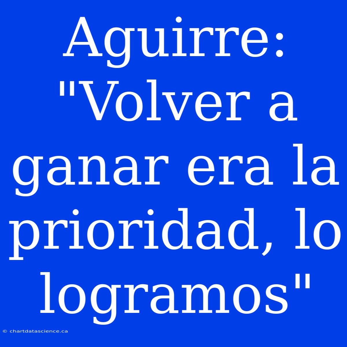 Aguirre: 