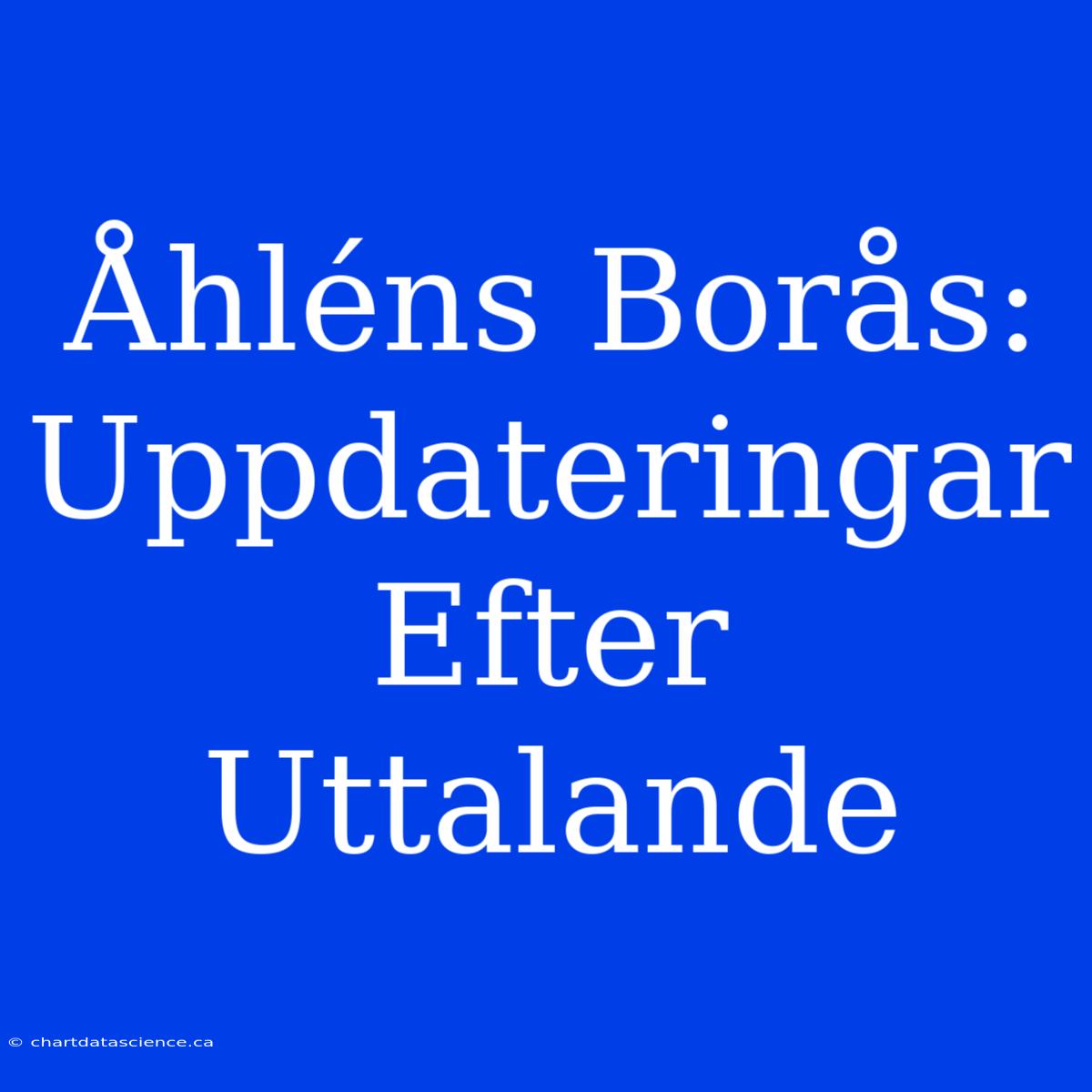 Åhléns Borås: Uppdateringar Efter Uttalande