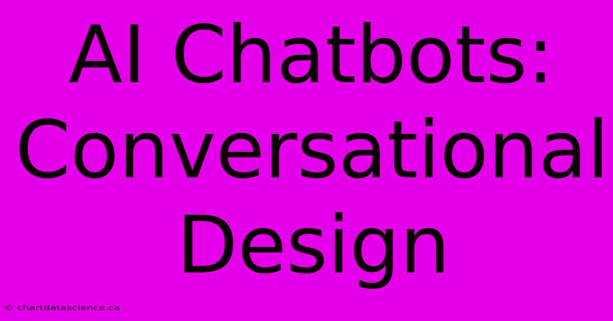 AI Chatbots: Conversational Design