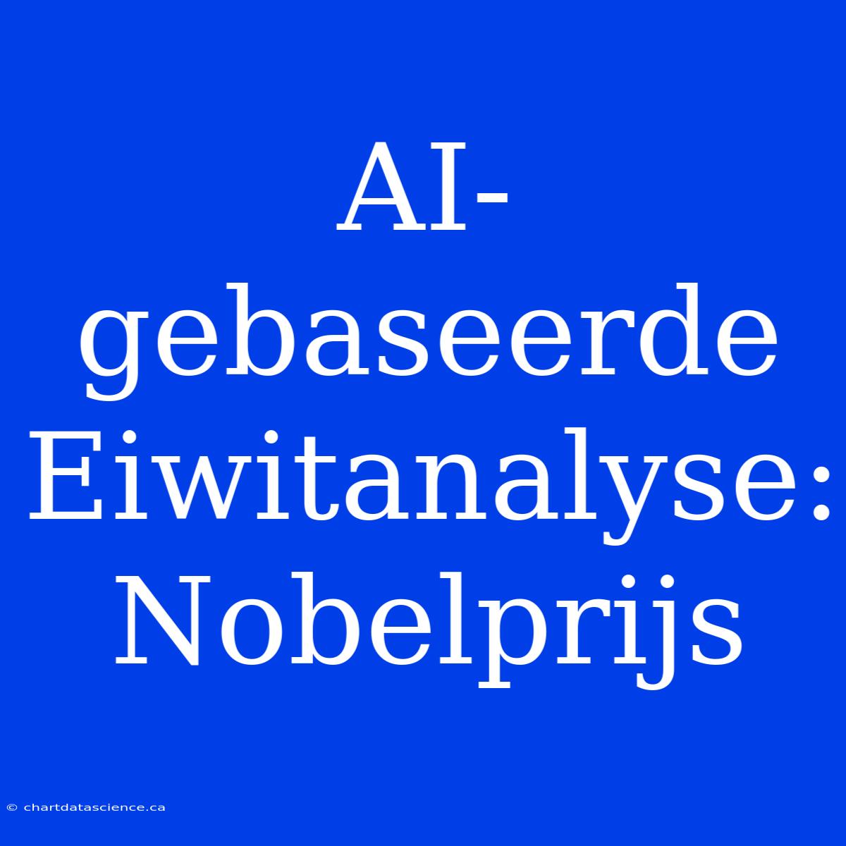 AI-gebaseerde Eiwitanalyse: Nobelprijs