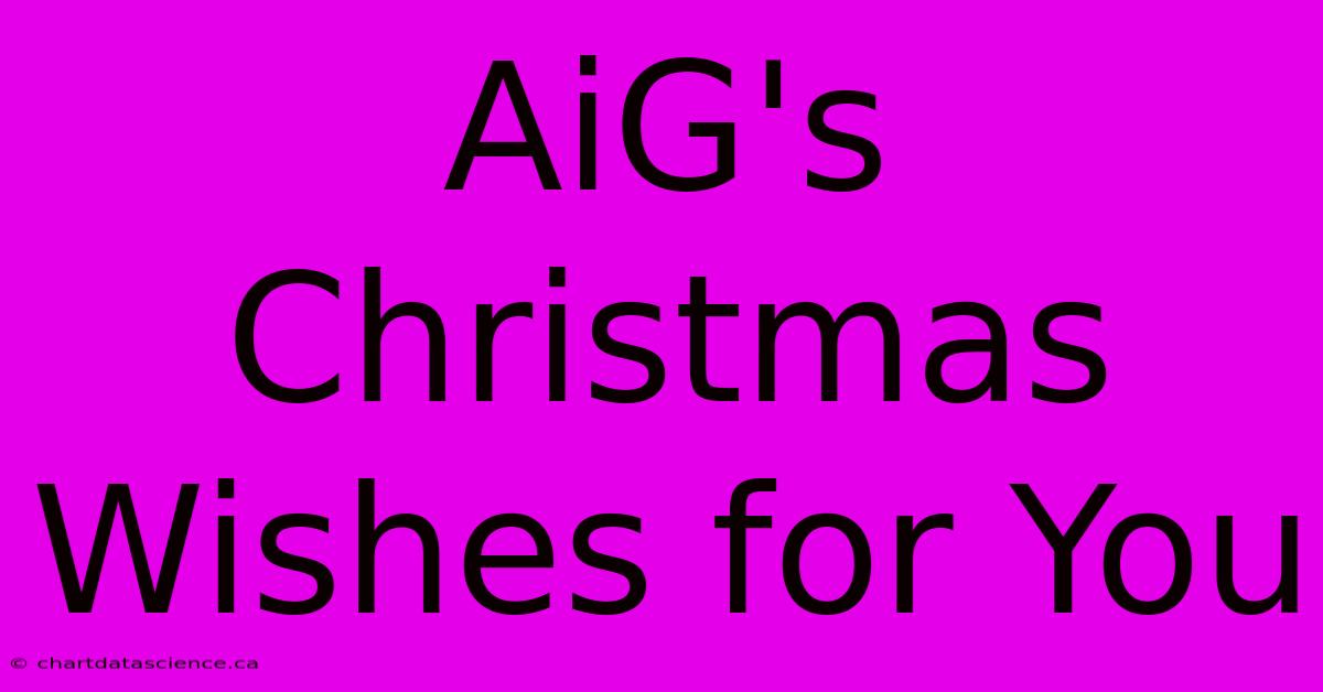 AiG's Christmas Wishes For You