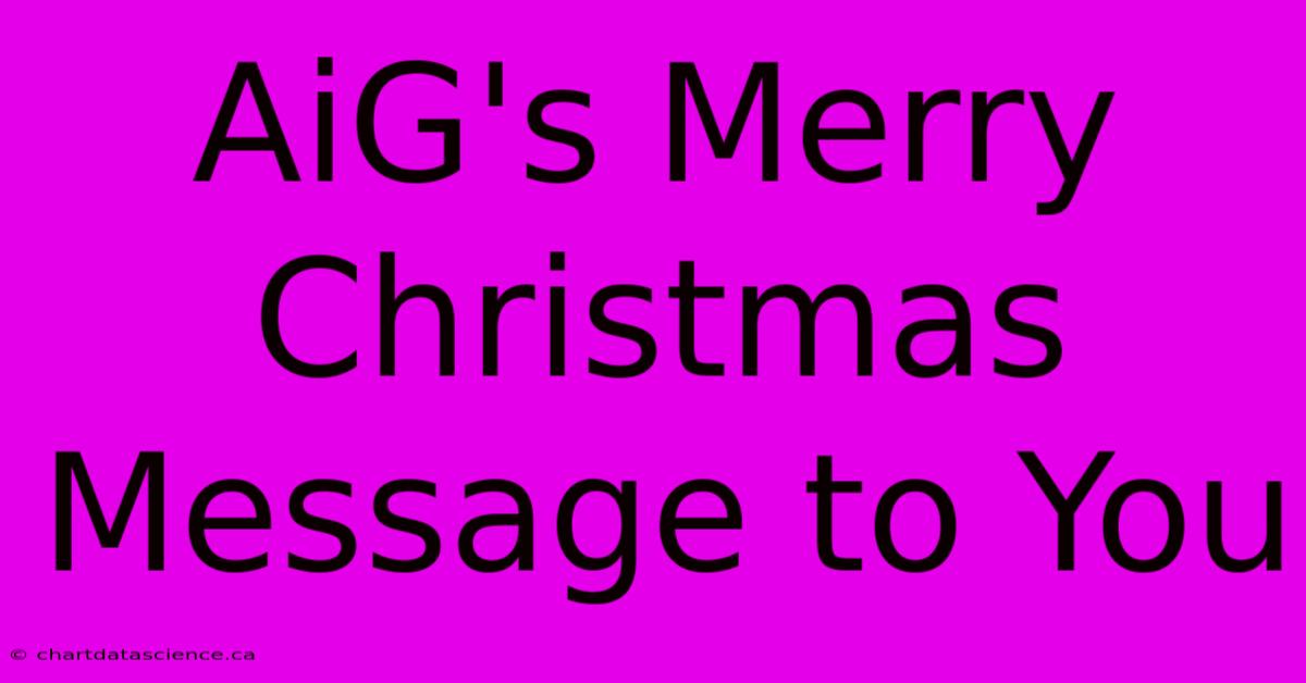 AiG's Merry Christmas Message To You