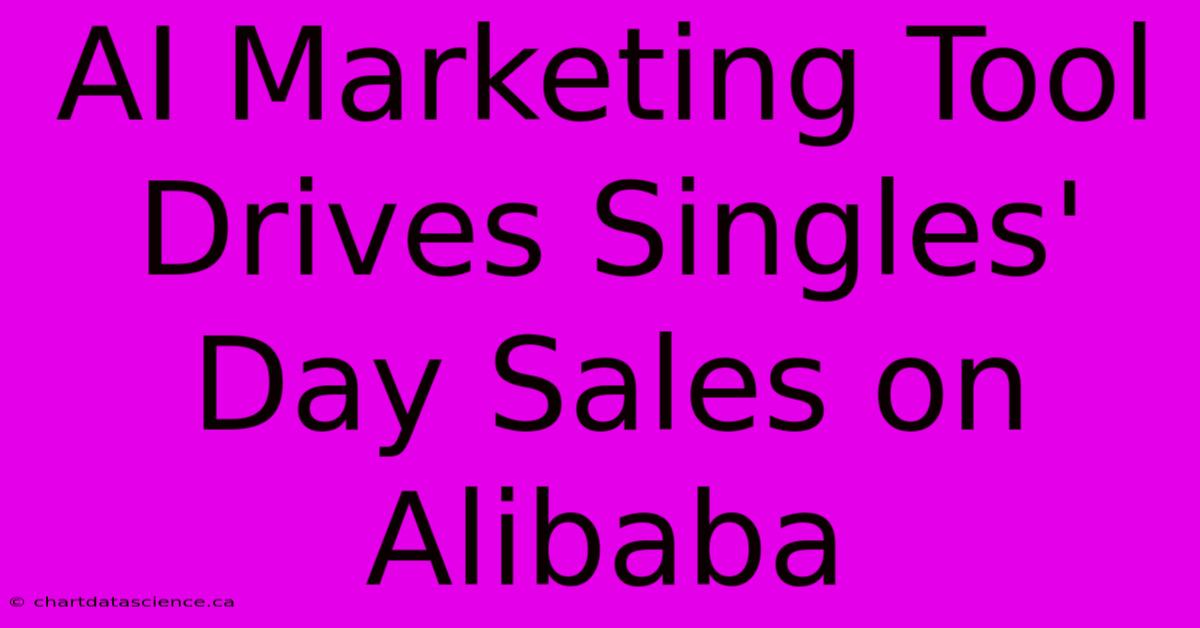 AI Marketing Tool Drives Singles' Day Sales On Alibaba