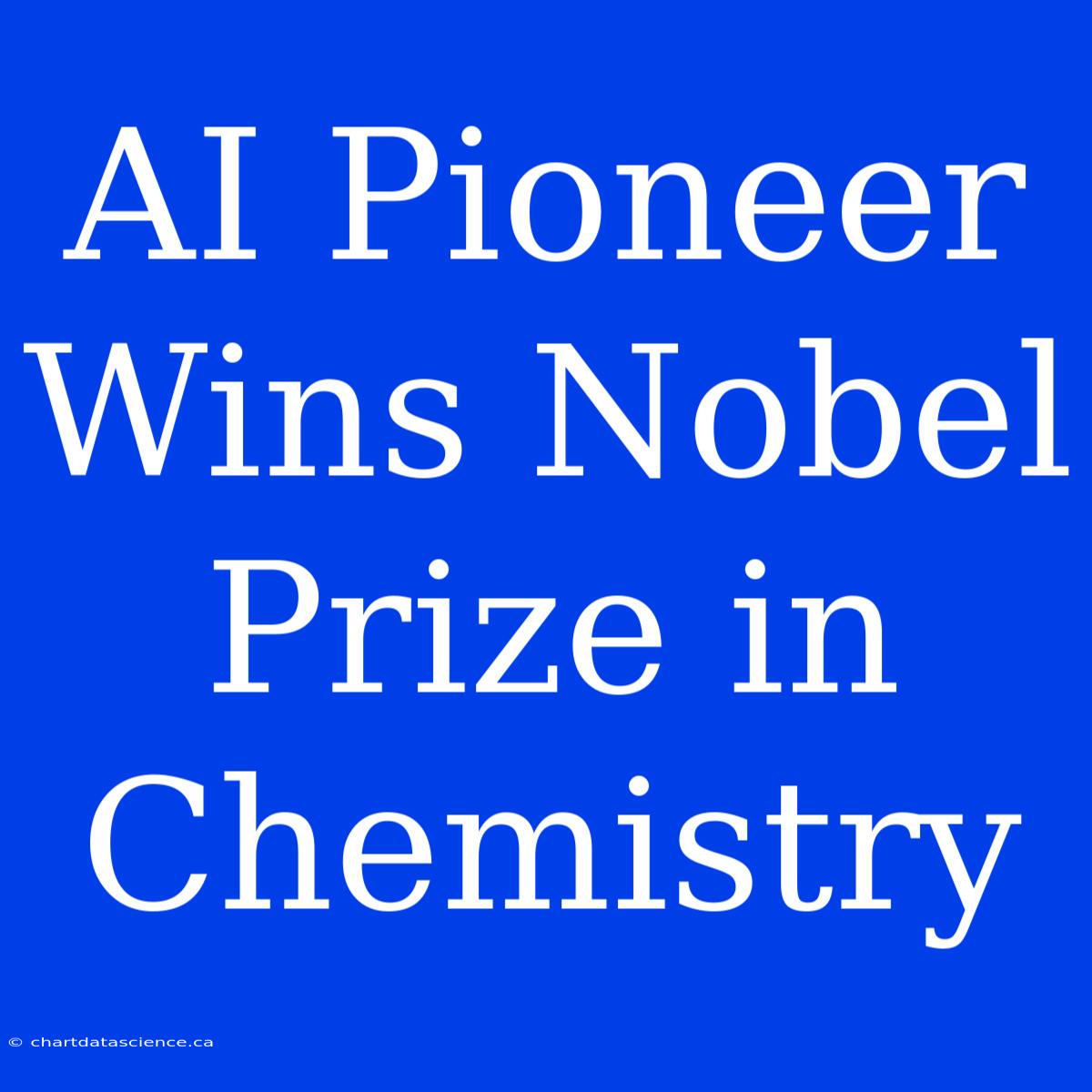 AI Pioneer Wins Nobel Prize In Chemistry