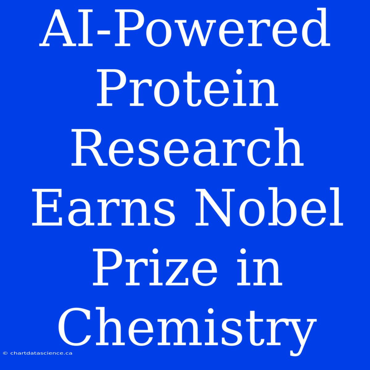 AI-Powered Protein Research Earns Nobel Prize In Chemistry