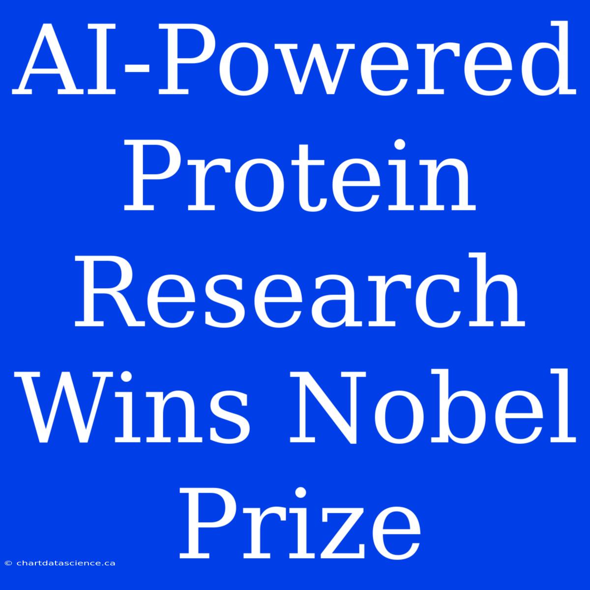 AI-Powered Protein Research Wins Nobel Prize