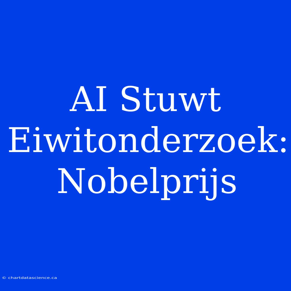 AI Stuwt Eiwitonderzoek: Nobelprijs