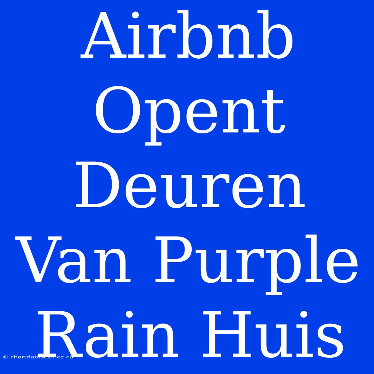 Airbnb Opent Deuren Van Purple Rain Huis