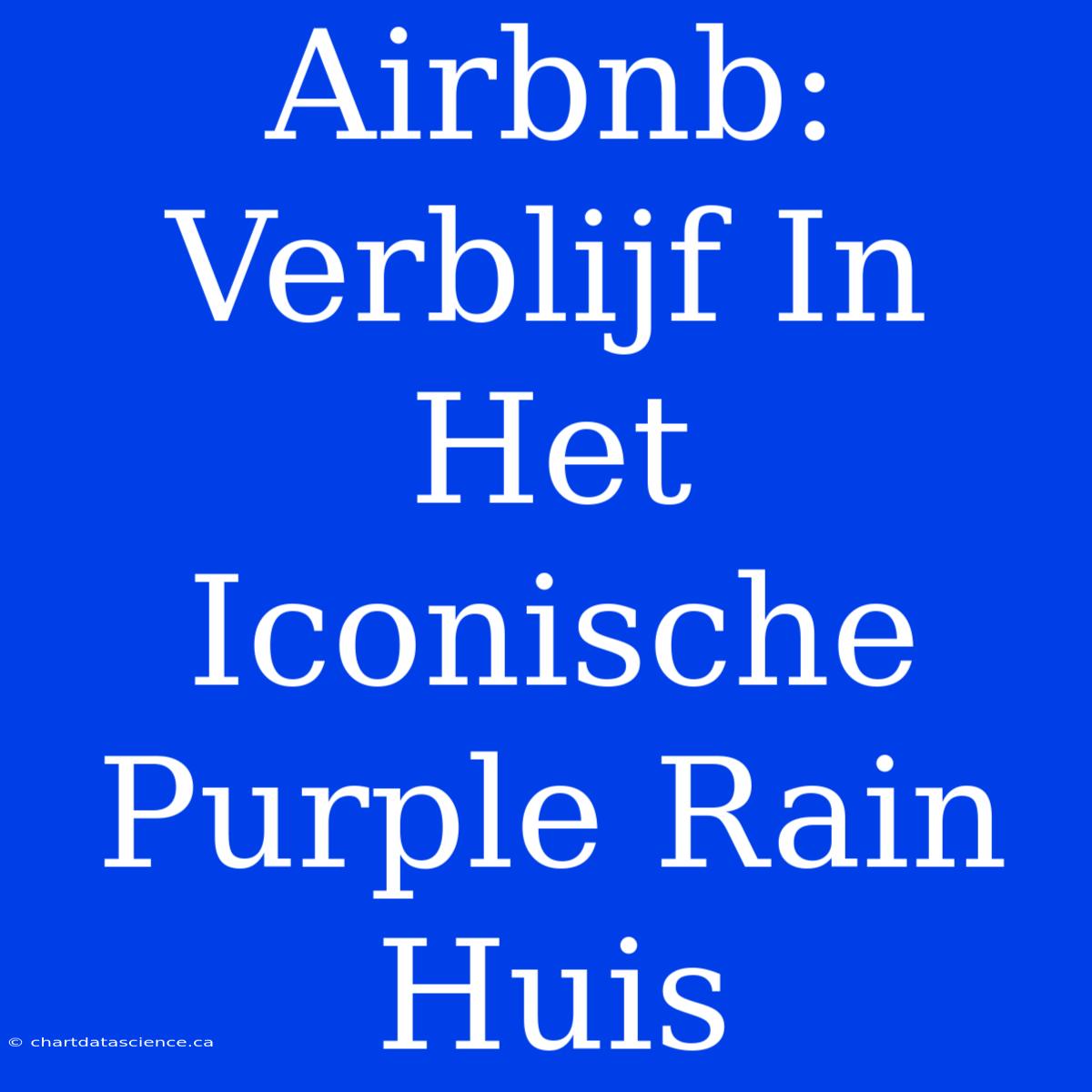 Airbnb: Verblijf In Het Iconische Purple Rain Huis