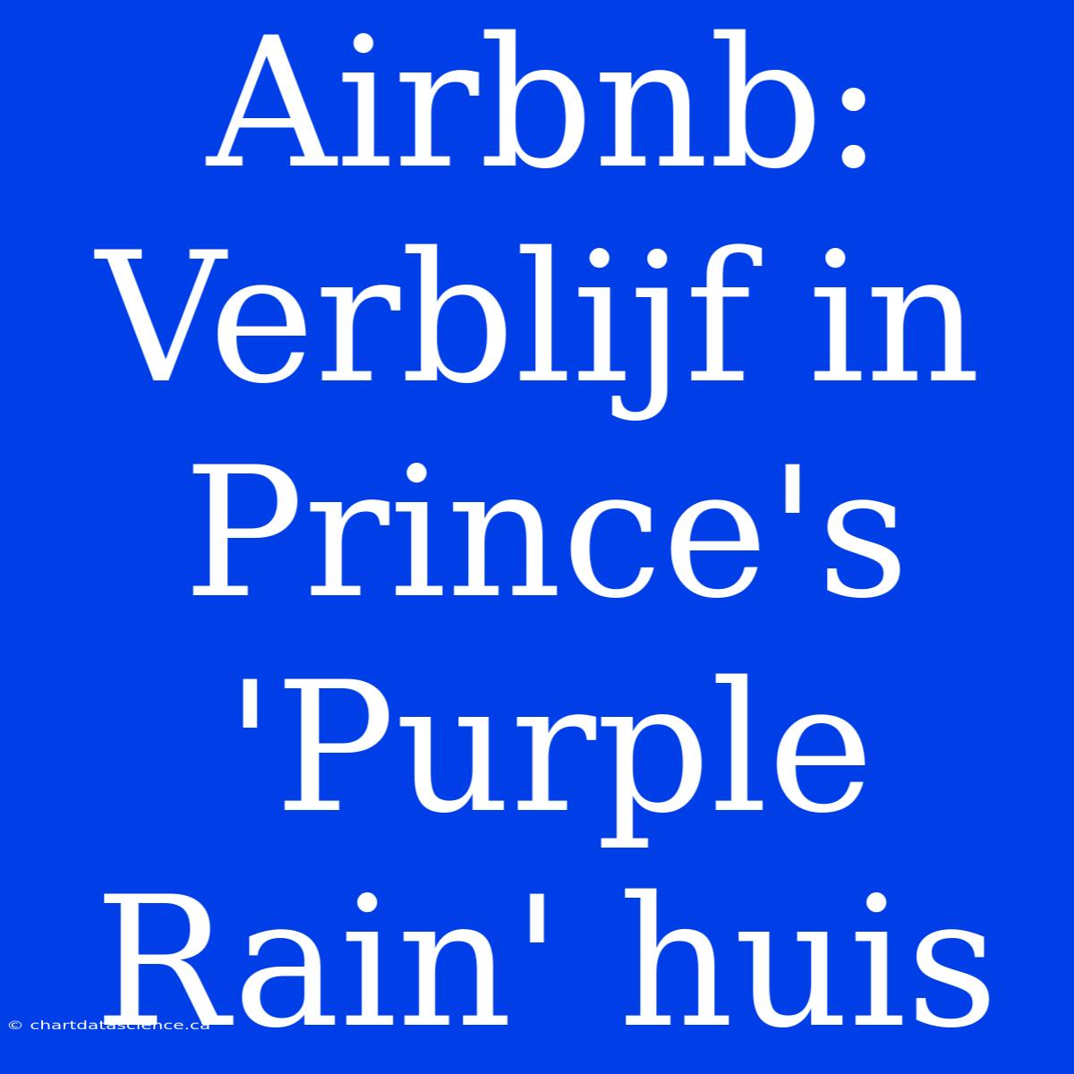 Airbnb: Verblijf In Prince's 'Purple Rain' Huis