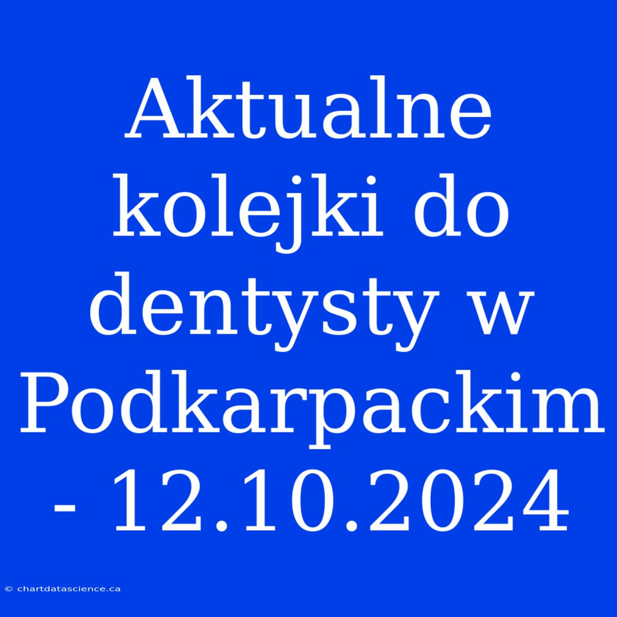 Aktualne Kolejki Do Dentysty W Podkarpackim - 12.10.2024