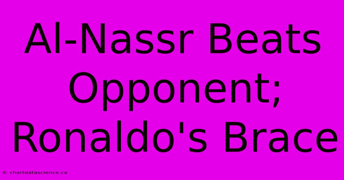 Al-Nassr Beats Opponent; Ronaldo's Brace