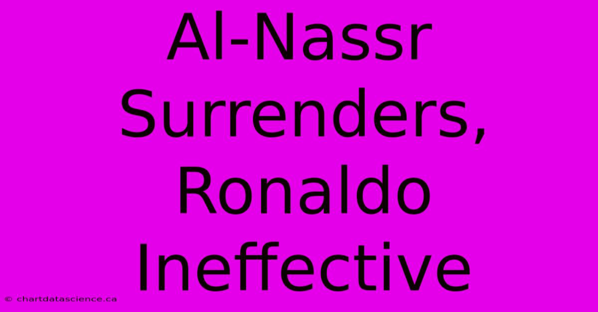 Al-Nassr Surrenders, Ronaldo Ineffective