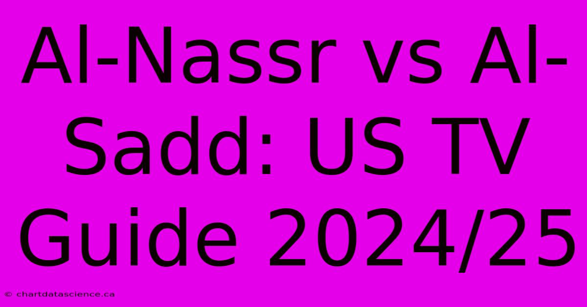 Al-Nassr Vs Al-Sadd: US TV Guide 2024/25