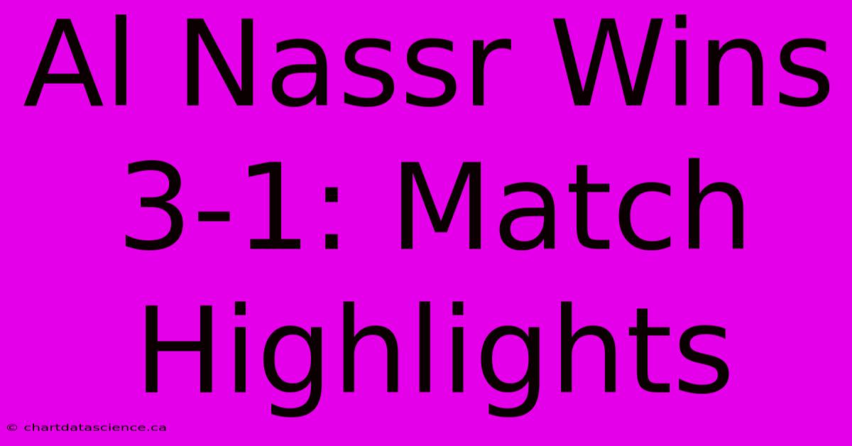 Al Nassr Wins 3-1: Match Highlights