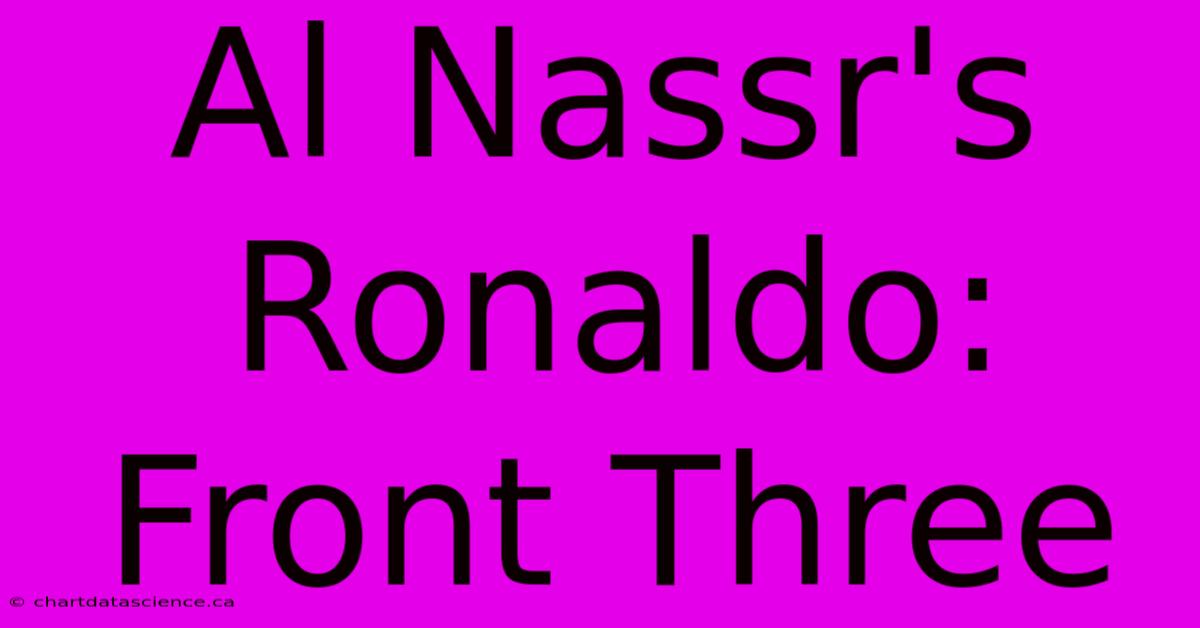 Al Nassr's Ronaldo: Front Three