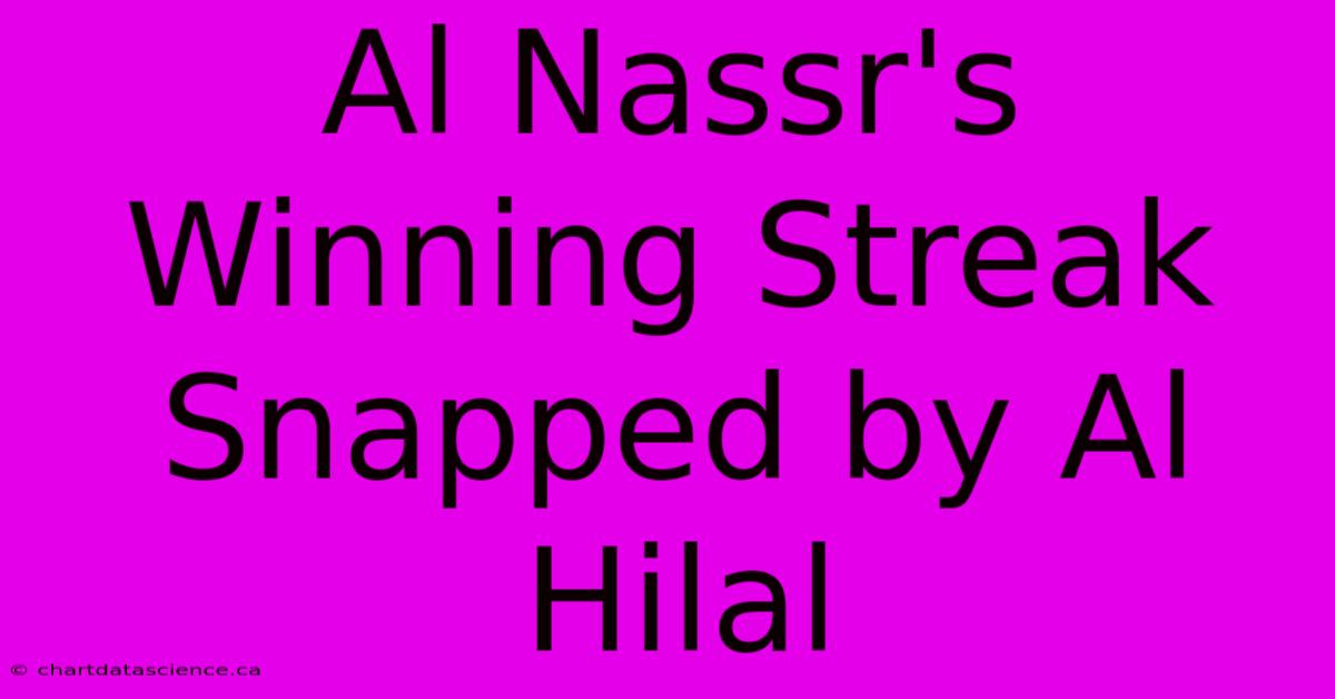 Al Nassr's Winning Streak Snapped By Al Hilal