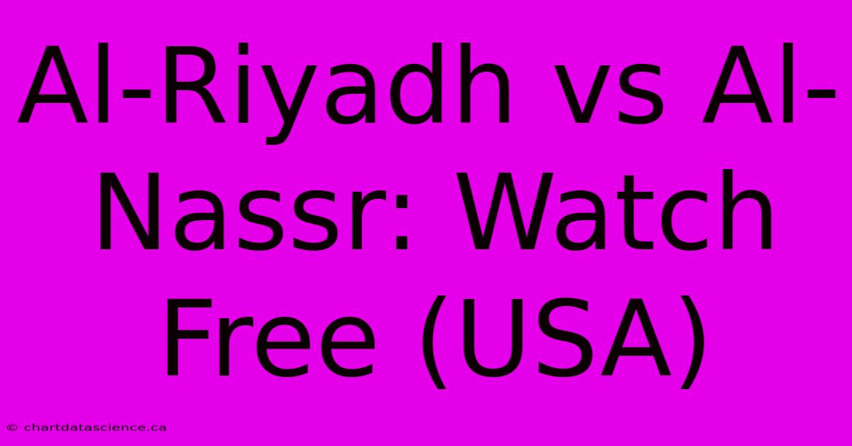 Al-Riyadh Vs Al-Nassr: Watch Free (USA)