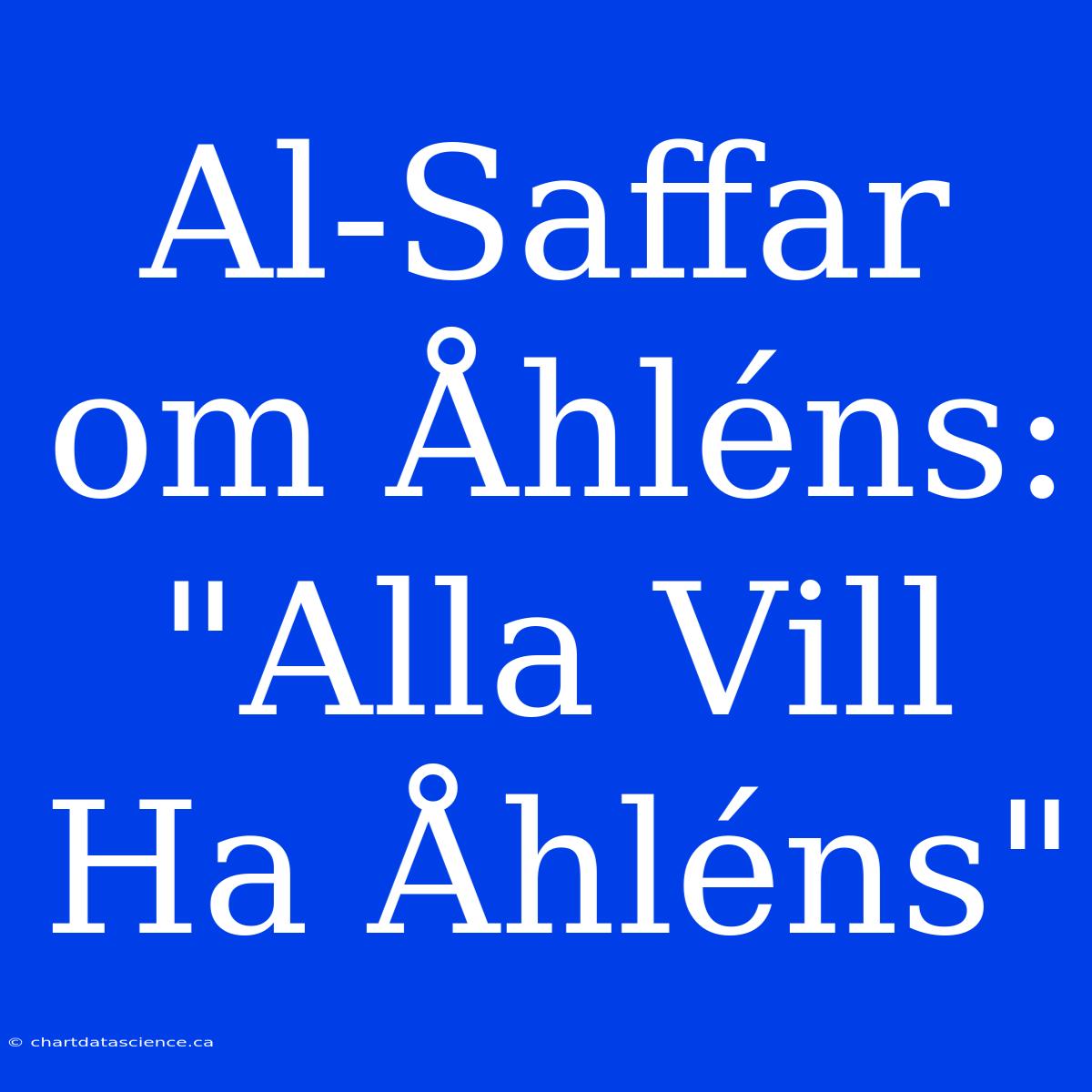 Al-Saffar Om Åhléns: 