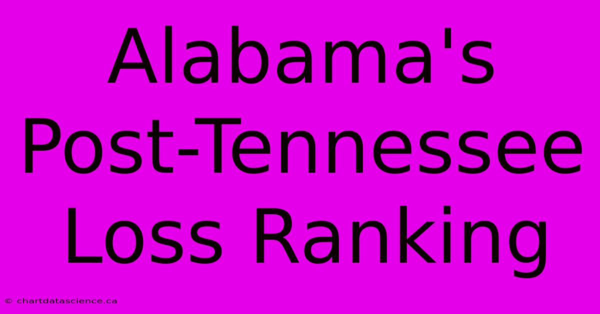 Alabama's Post-Tennessee Loss Ranking