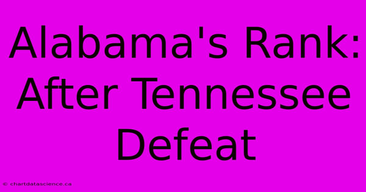 Alabama's Rank: After Tennessee Defeat 