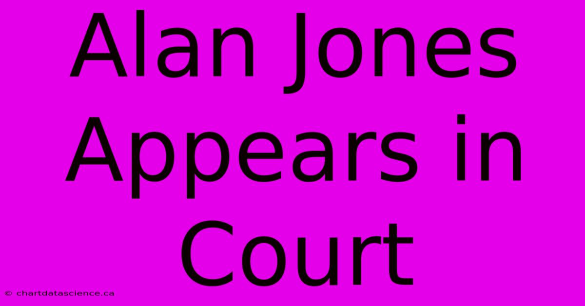 Alan Jones Appears In Court