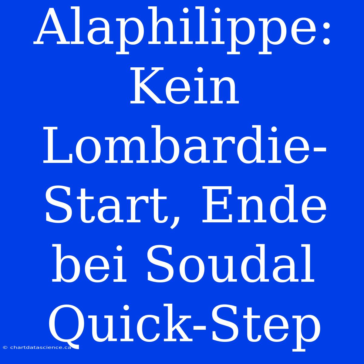 Alaphilippe: Kein Lombardie-Start, Ende Bei Soudal Quick-Step