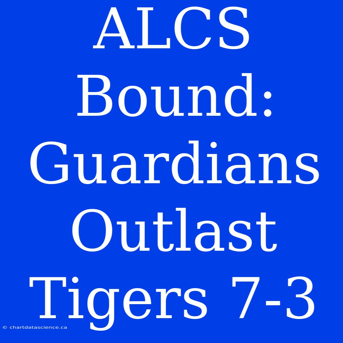 ALCS Bound: Guardians Outlast Tigers 7-3