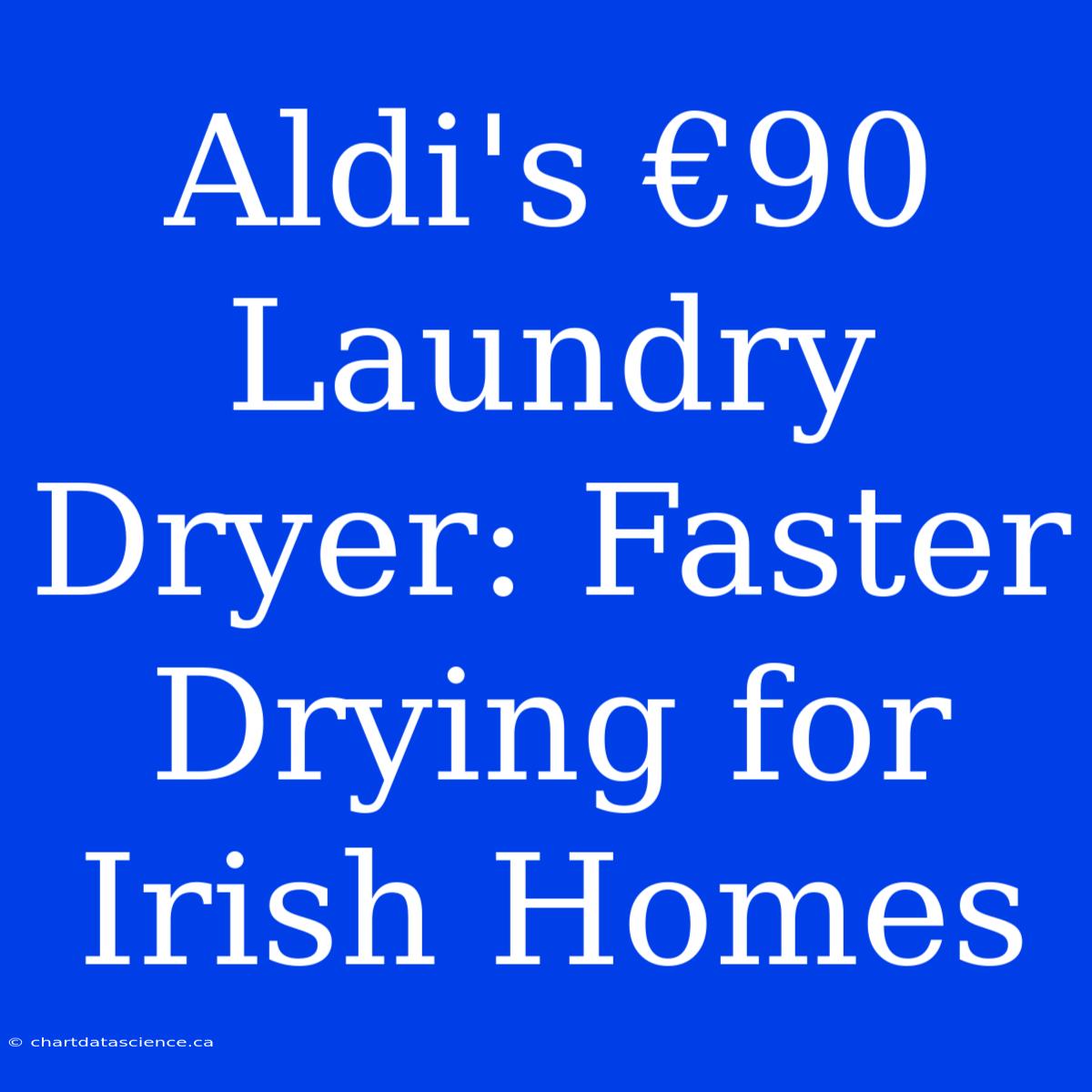 Aldi's €90 Laundry Dryer: Faster Drying For Irish Homes