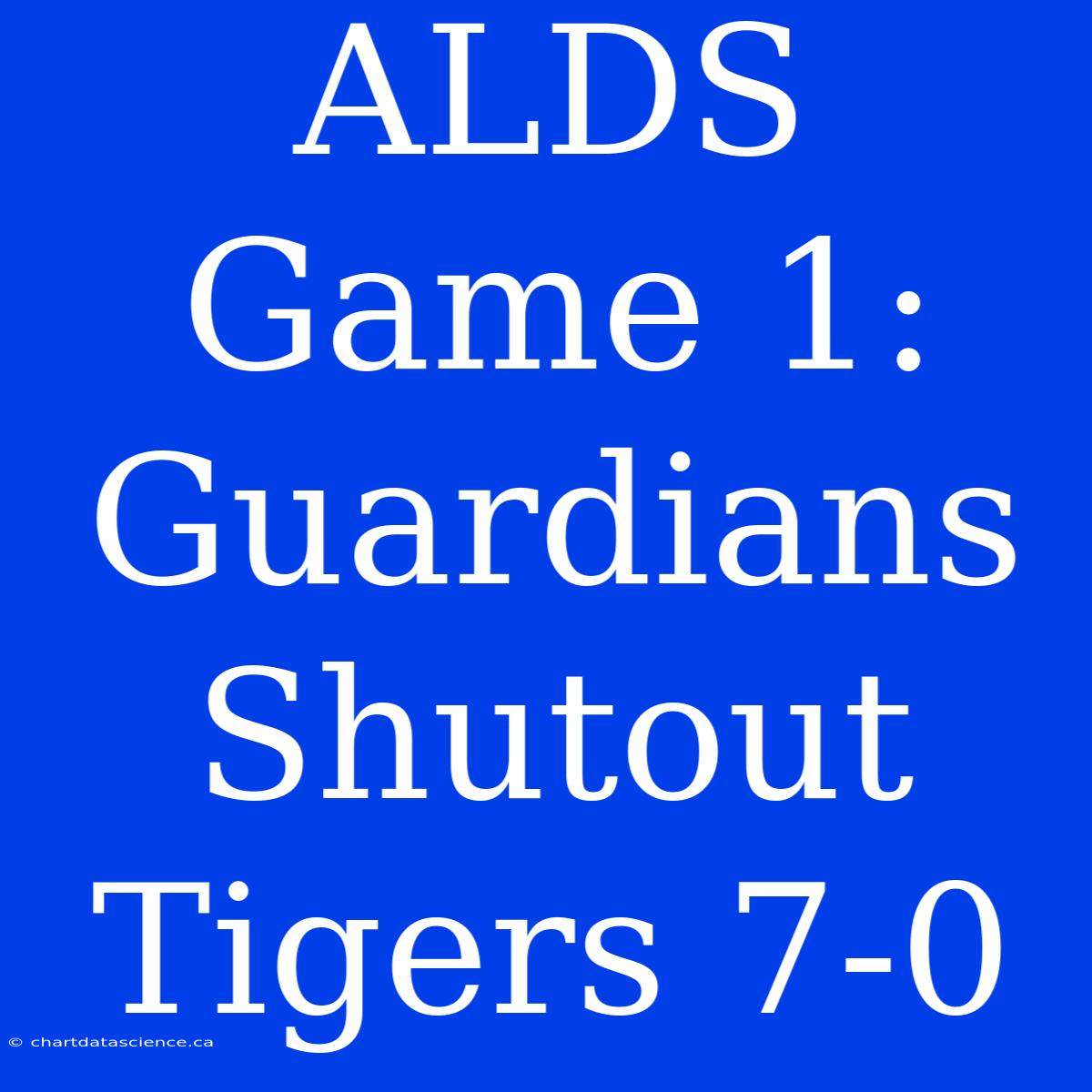 ALDS Game 1: Guardians Shutout Tigers 7-0