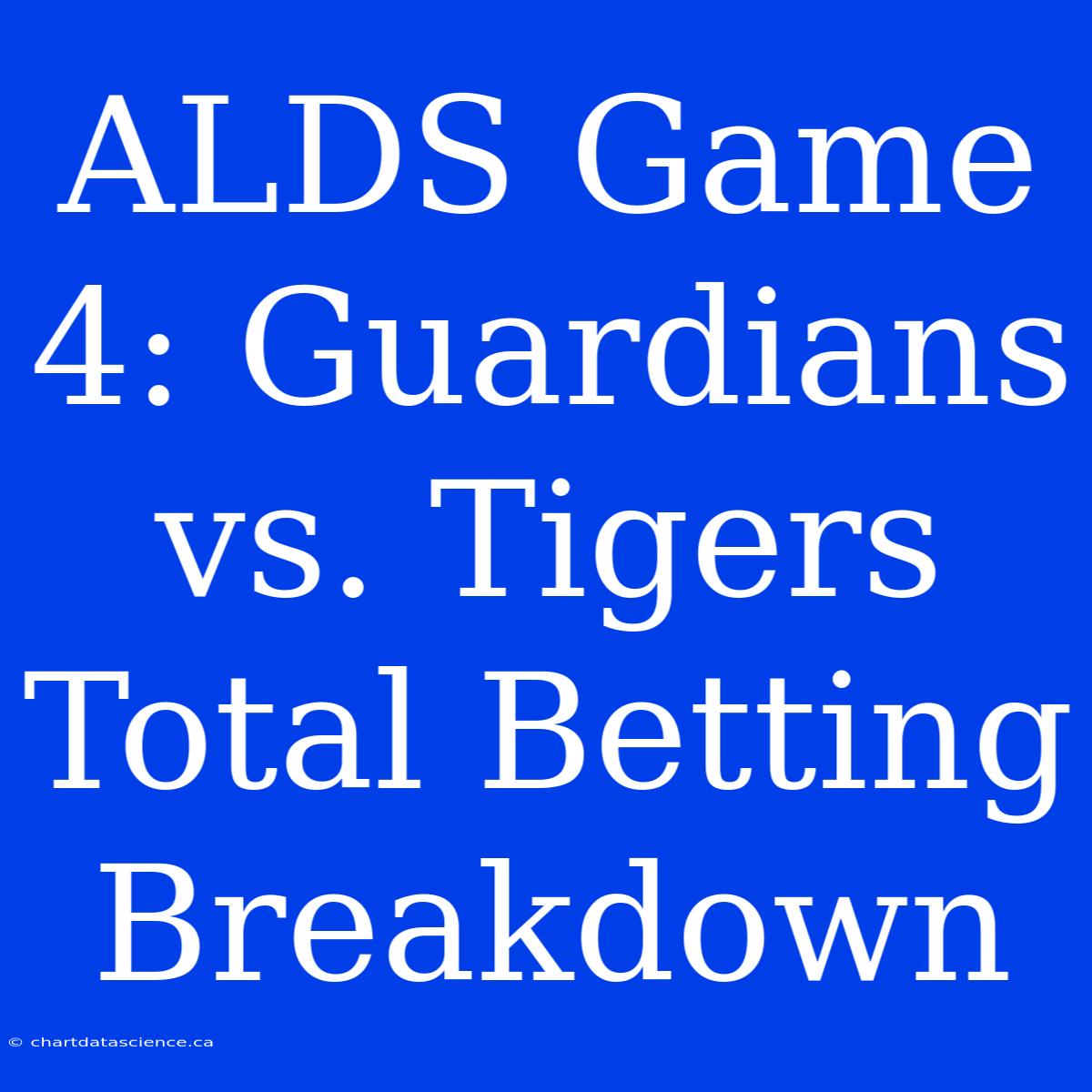 ALDS Game 4: Guardians Vs. Tigers Total Betting Breakdown