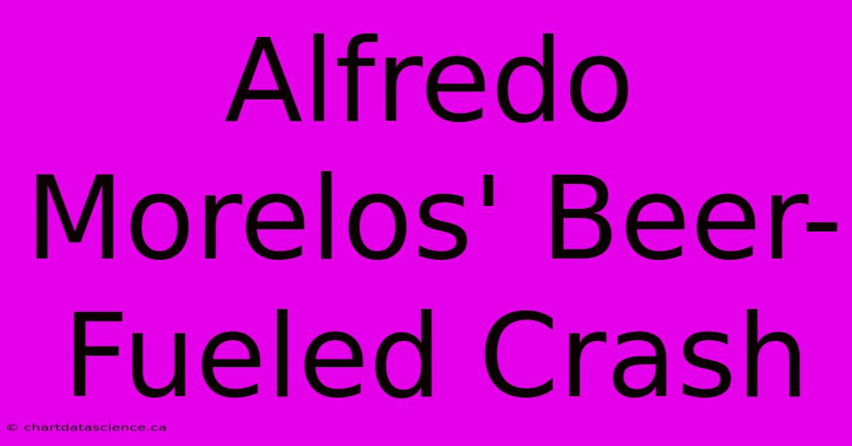 Alfredo Morelos' Beer-Fueled Crash