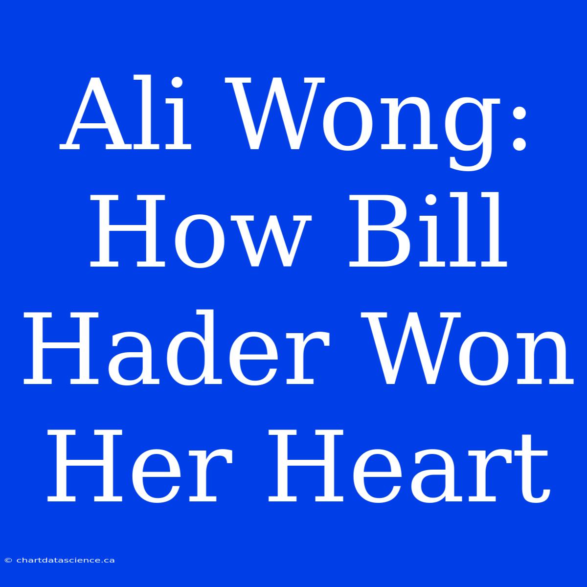 Ali Wong: How Bill Hader Won Her Heart