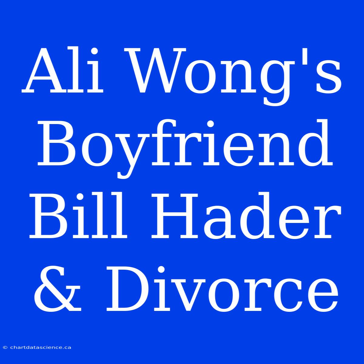 Ali Wong's Boyfriend Bill Hader & Divorce