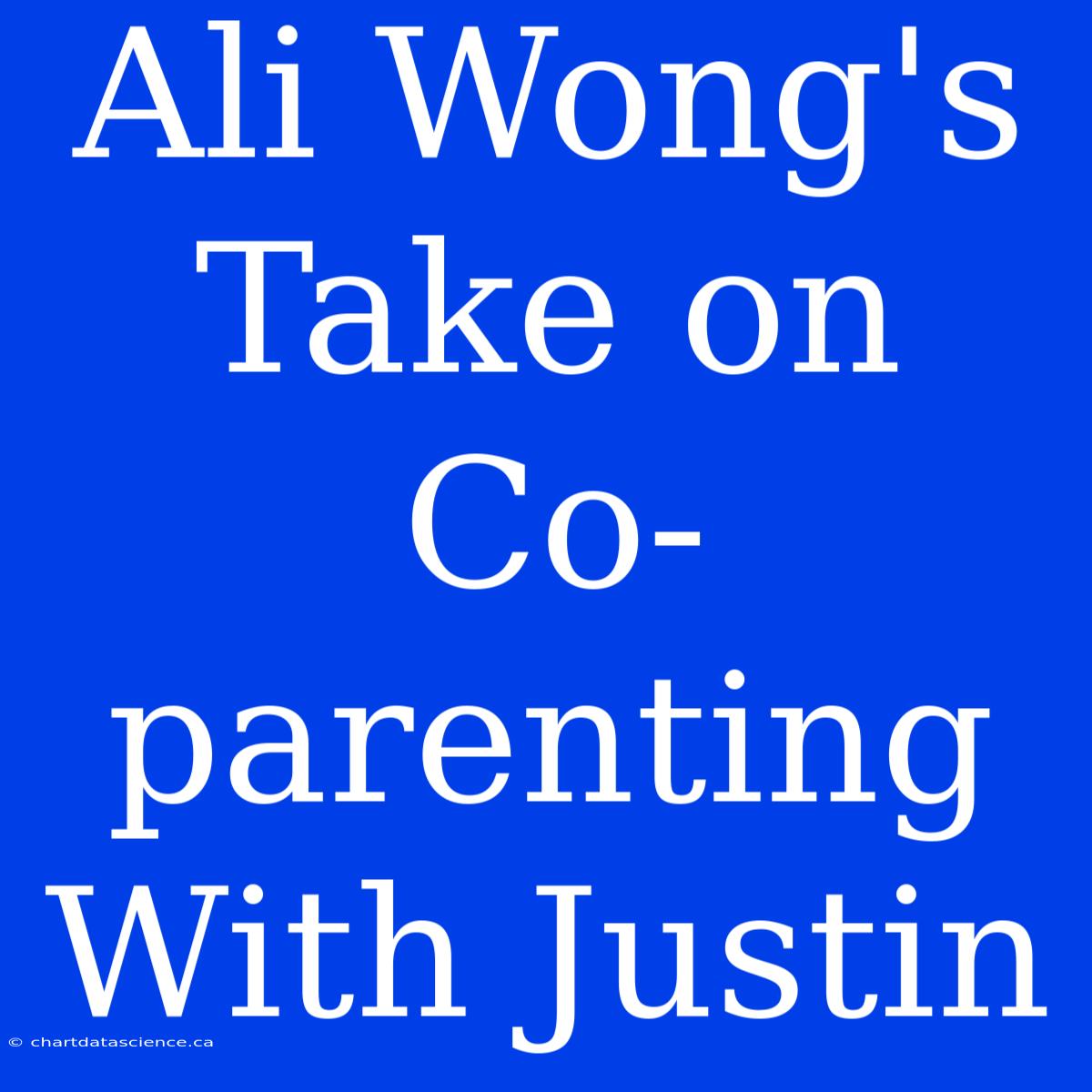 Ali Wong's Take On Co-parenting With Justin