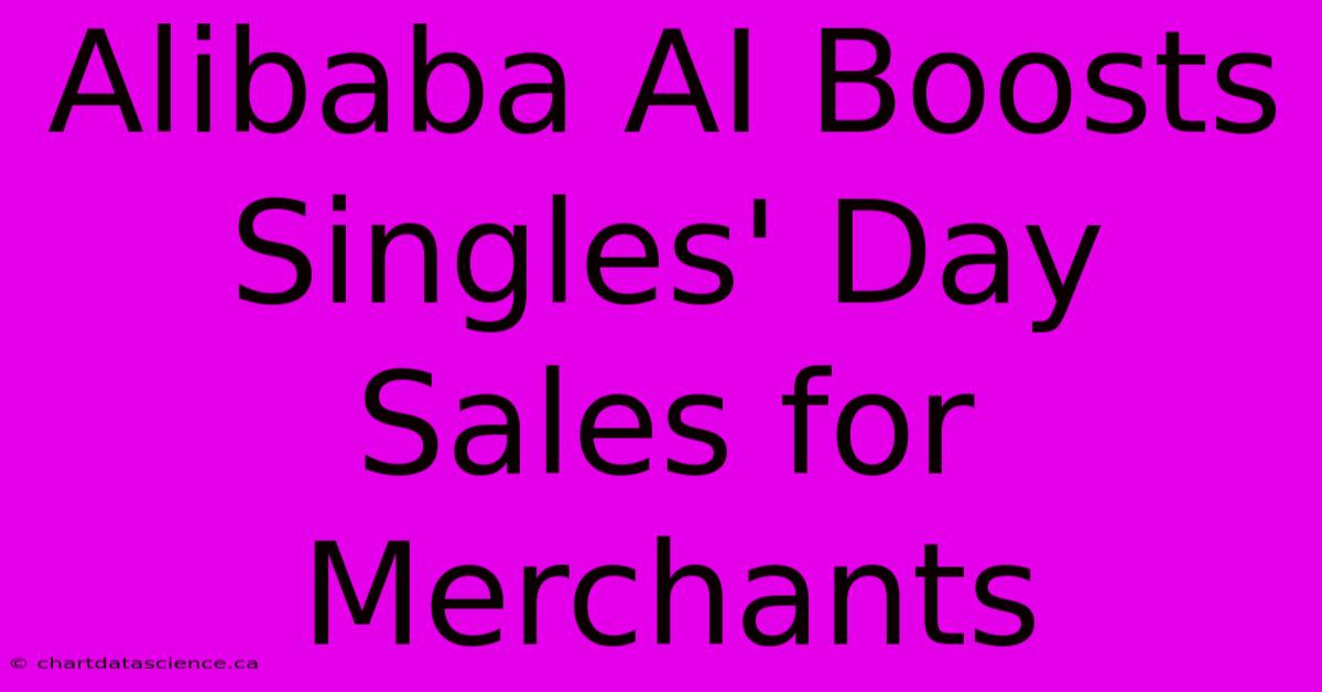 Alibaba AI Boosts Singles' Day Sales For Merchants