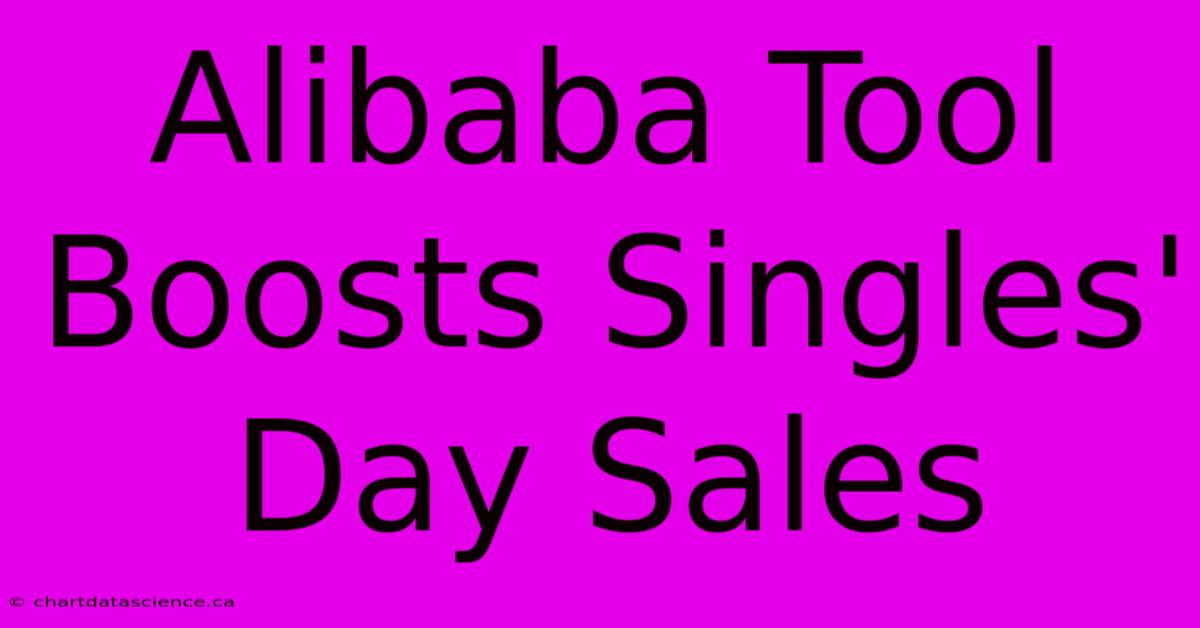 Alibaba Tool Boosts Singles' Day Sales