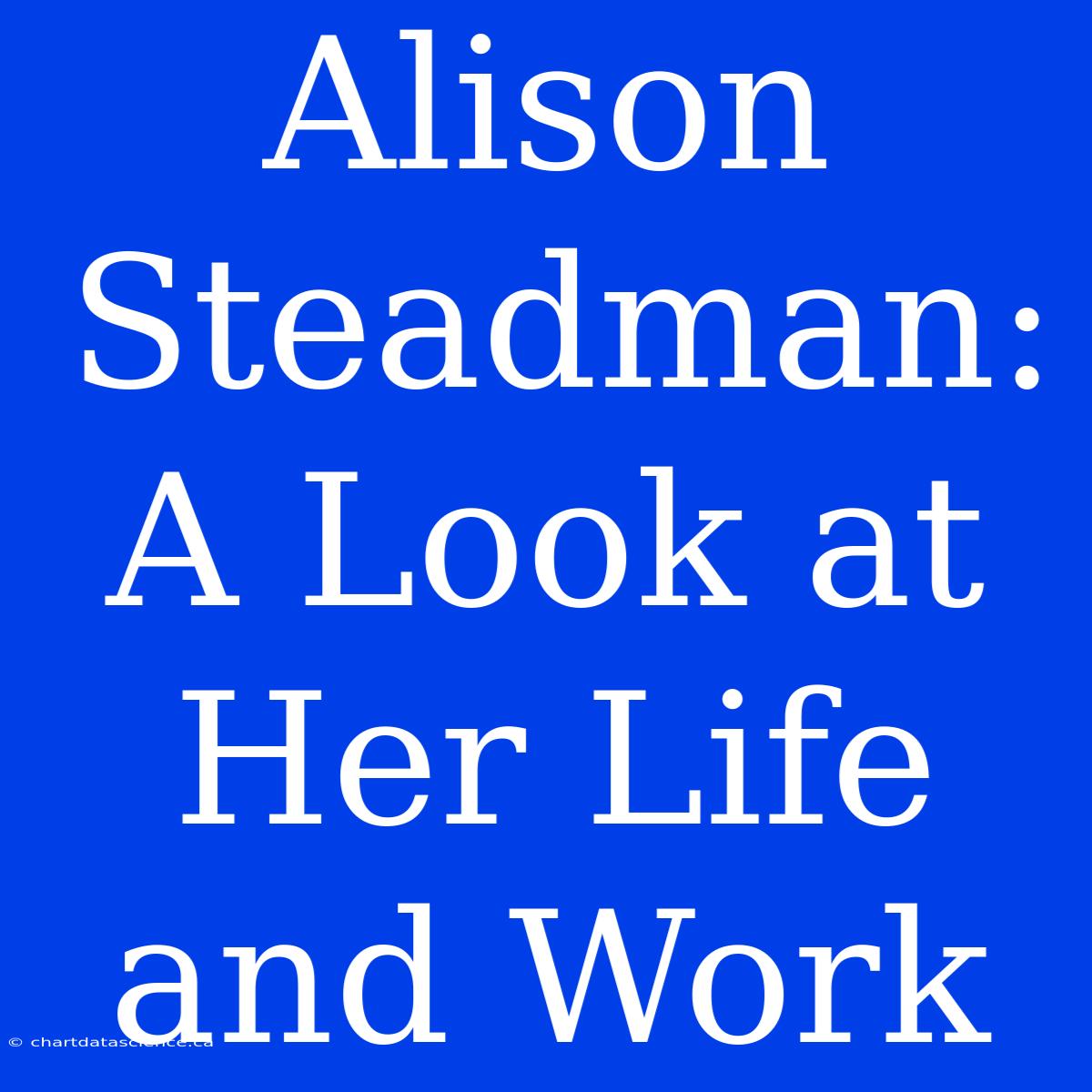 Alison Steadman: A Look At Her Life And Work