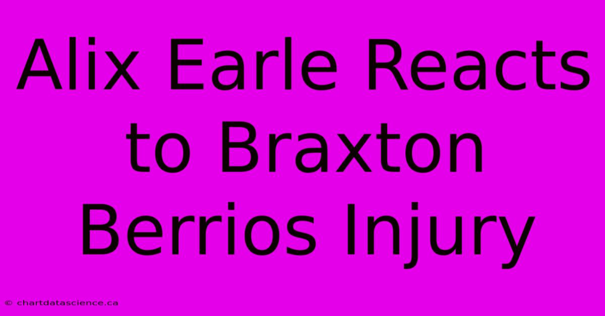 Alix Earle Reacts To Braxton Berrios Injury