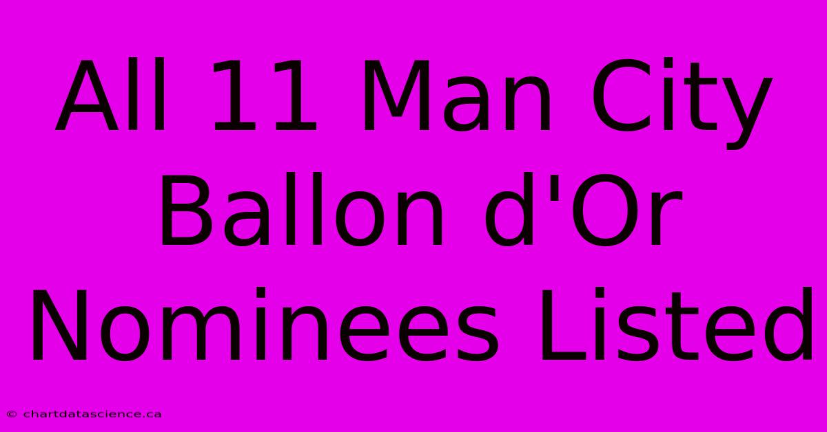 All 11 Man City Ballon D'Or Nominees Listed 