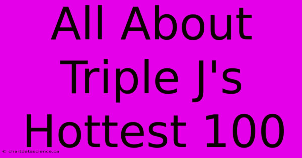 All About Triple J's Hottest 100