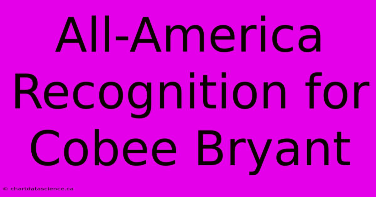 All-America Recognition For Cobee Bryant