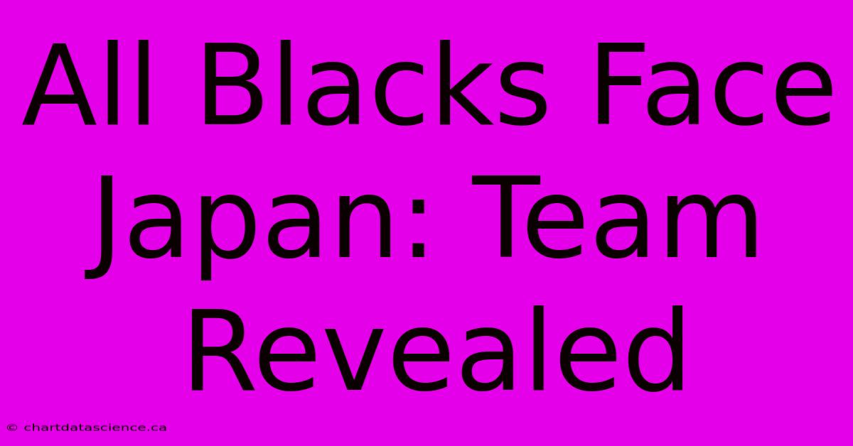 All Blacks Face Japan: Team Revealed