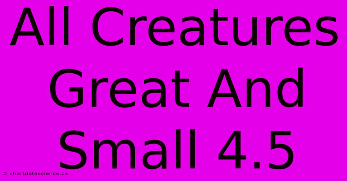 All Creatures Great And Small 4.5