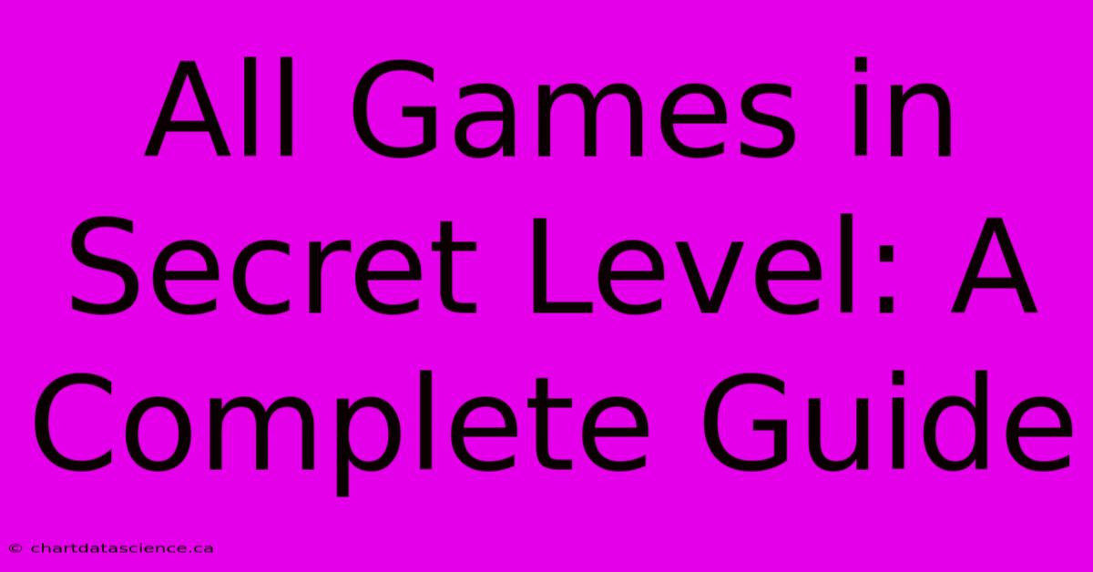 All Games In Secret Level: A Complete Guide