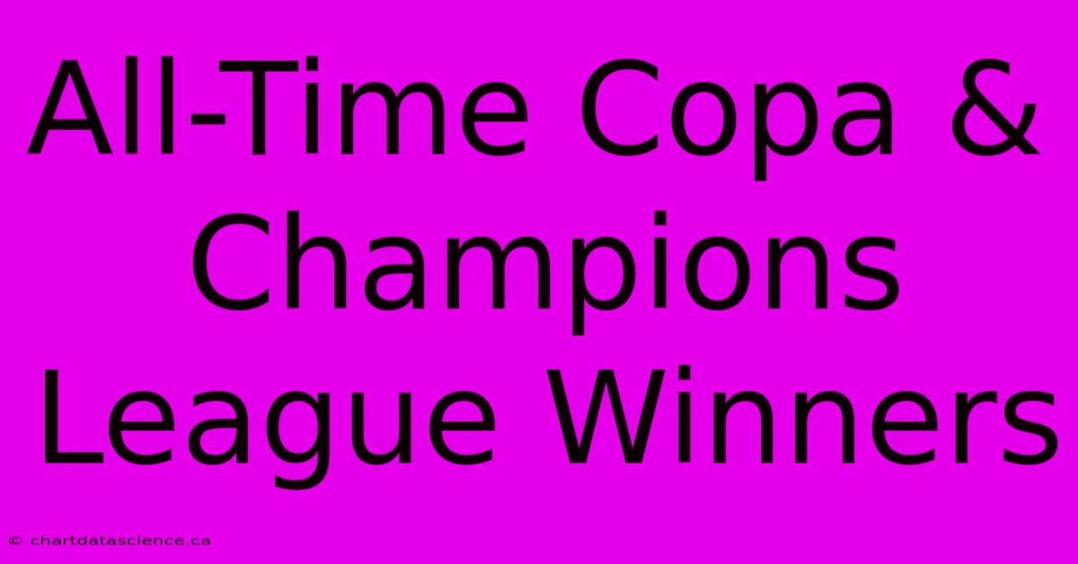 All-Time Copa & Champions League Winners