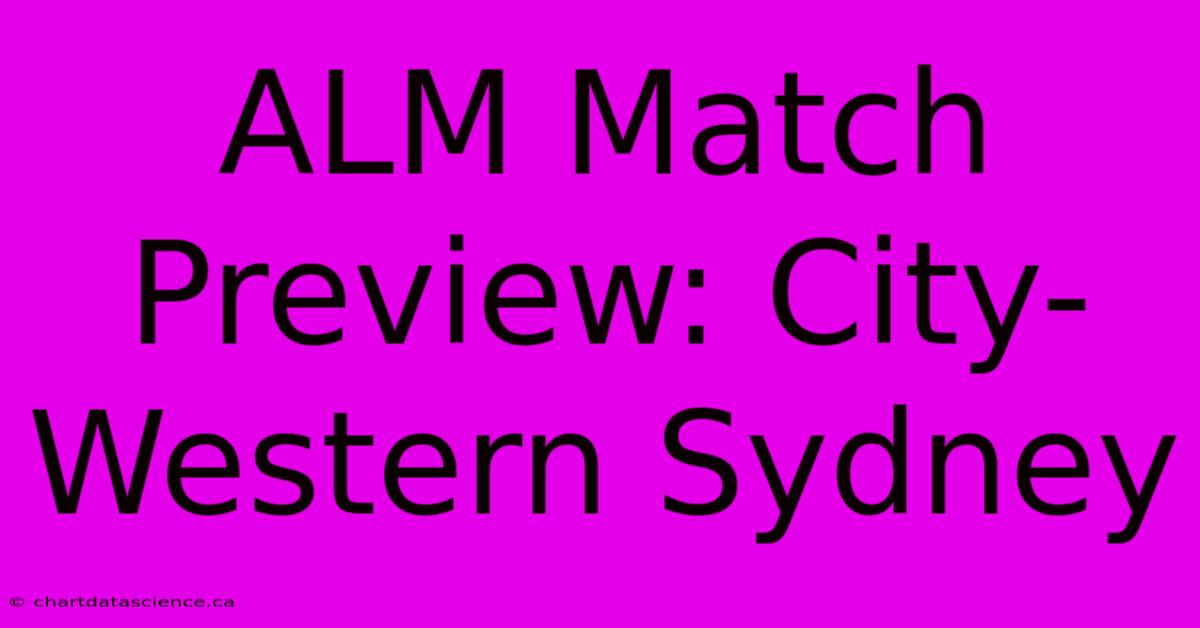 ALM Match Preview: City-Western Sydney