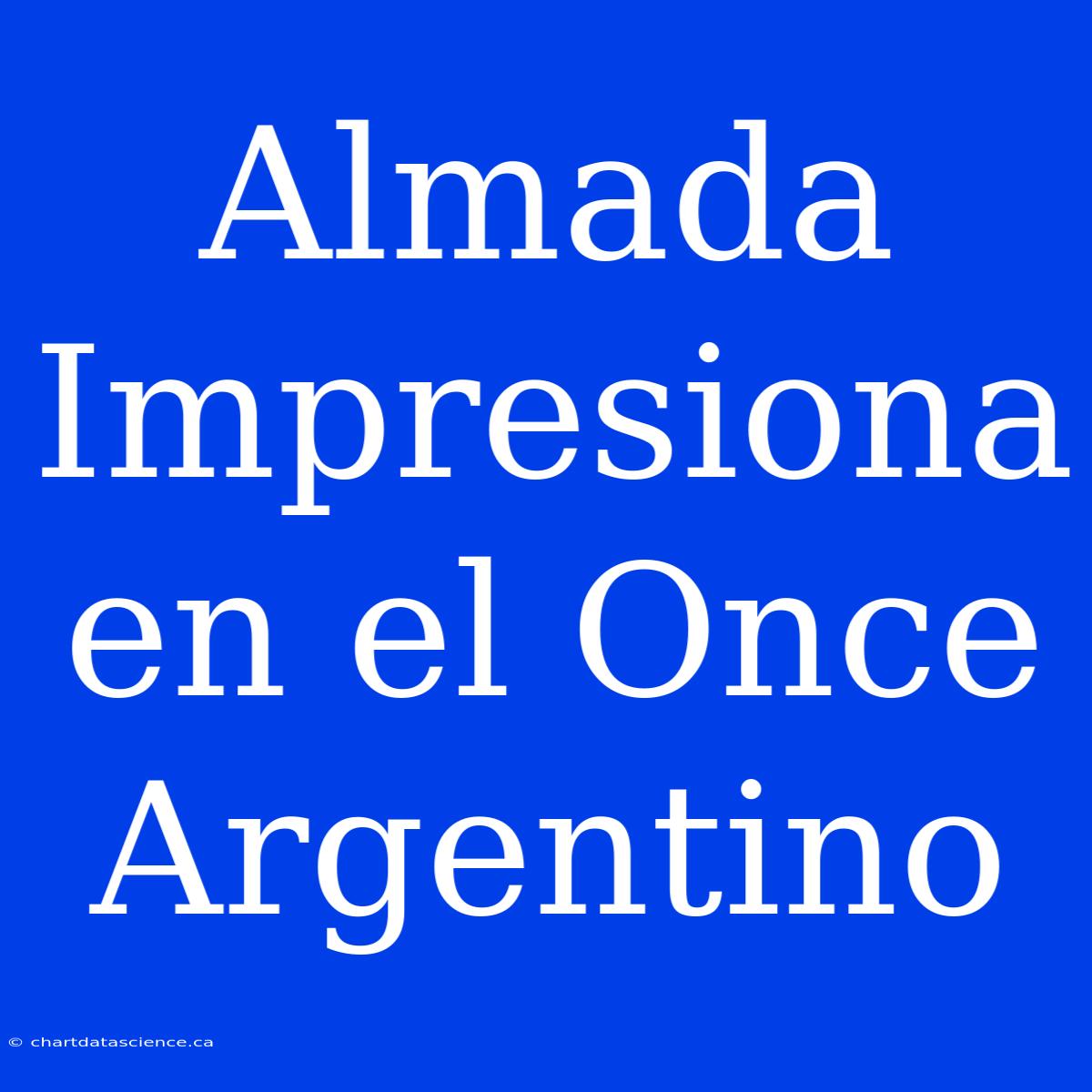 Almada Impresiona En El Once Argentino