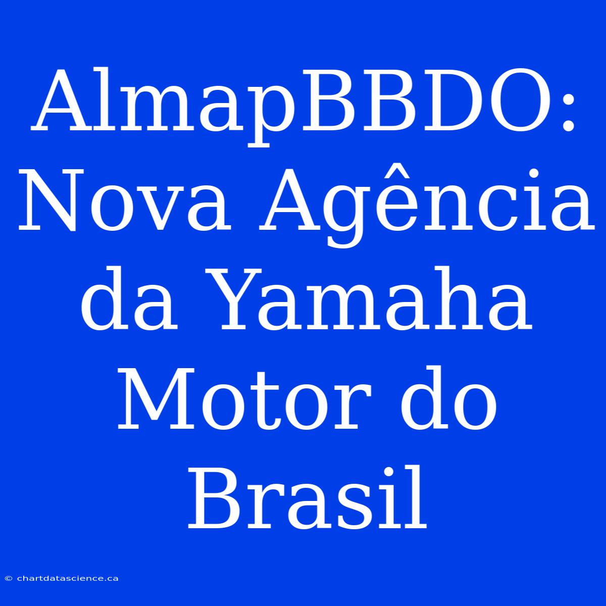 AlmapBBDO: Nova Agência Da Yamaha Motor Do Brasil