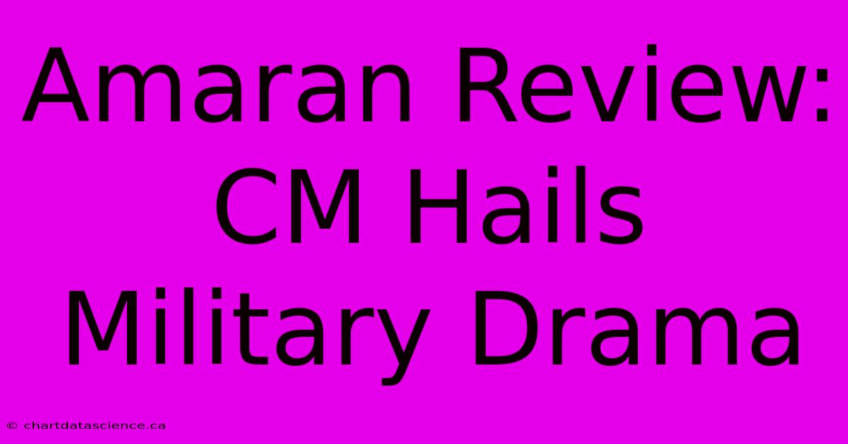 Amaran Review: CM Hails Military Drama